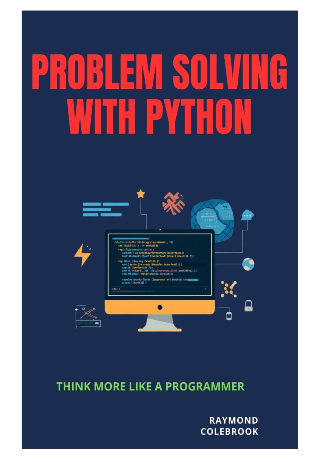 Problem Solving with Python: Think More Like a Programmer
