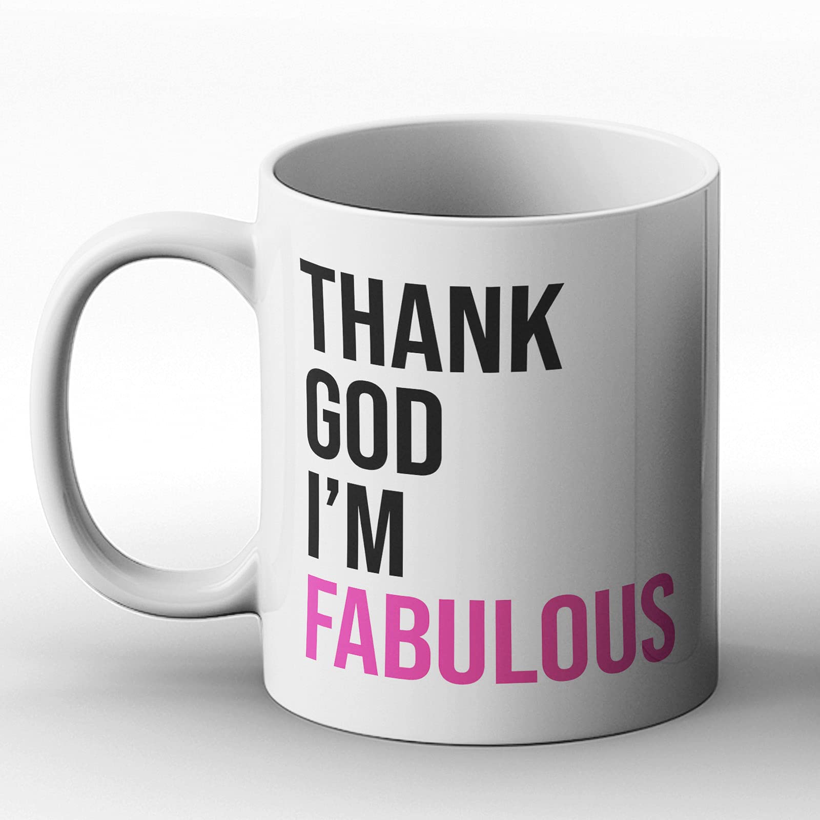 Thank God I'm Fabulous - Printed Mug, Ceramic, 11fl.oz.