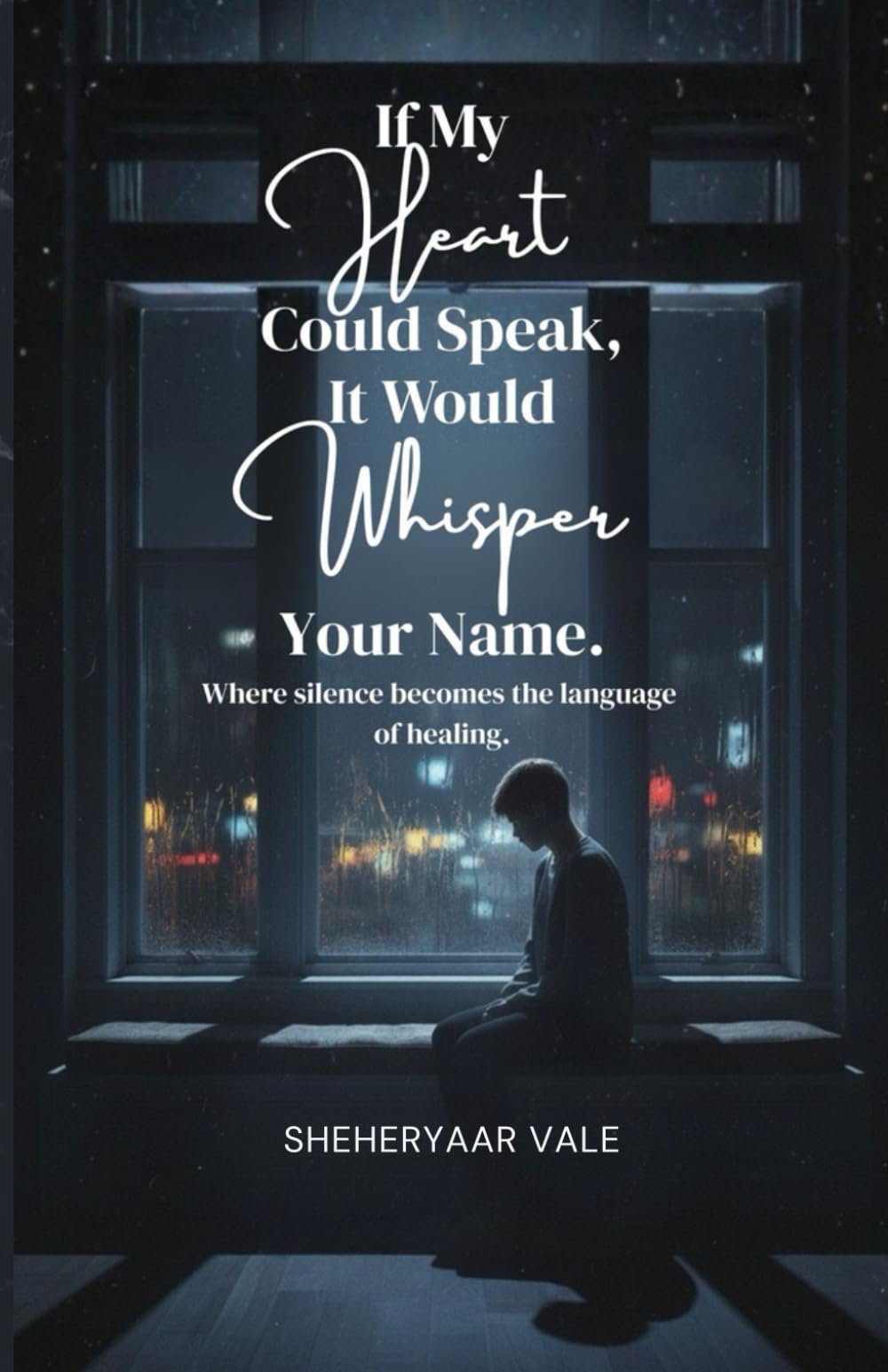 If My Heart Could Speak, It Would Whisper Your Name
