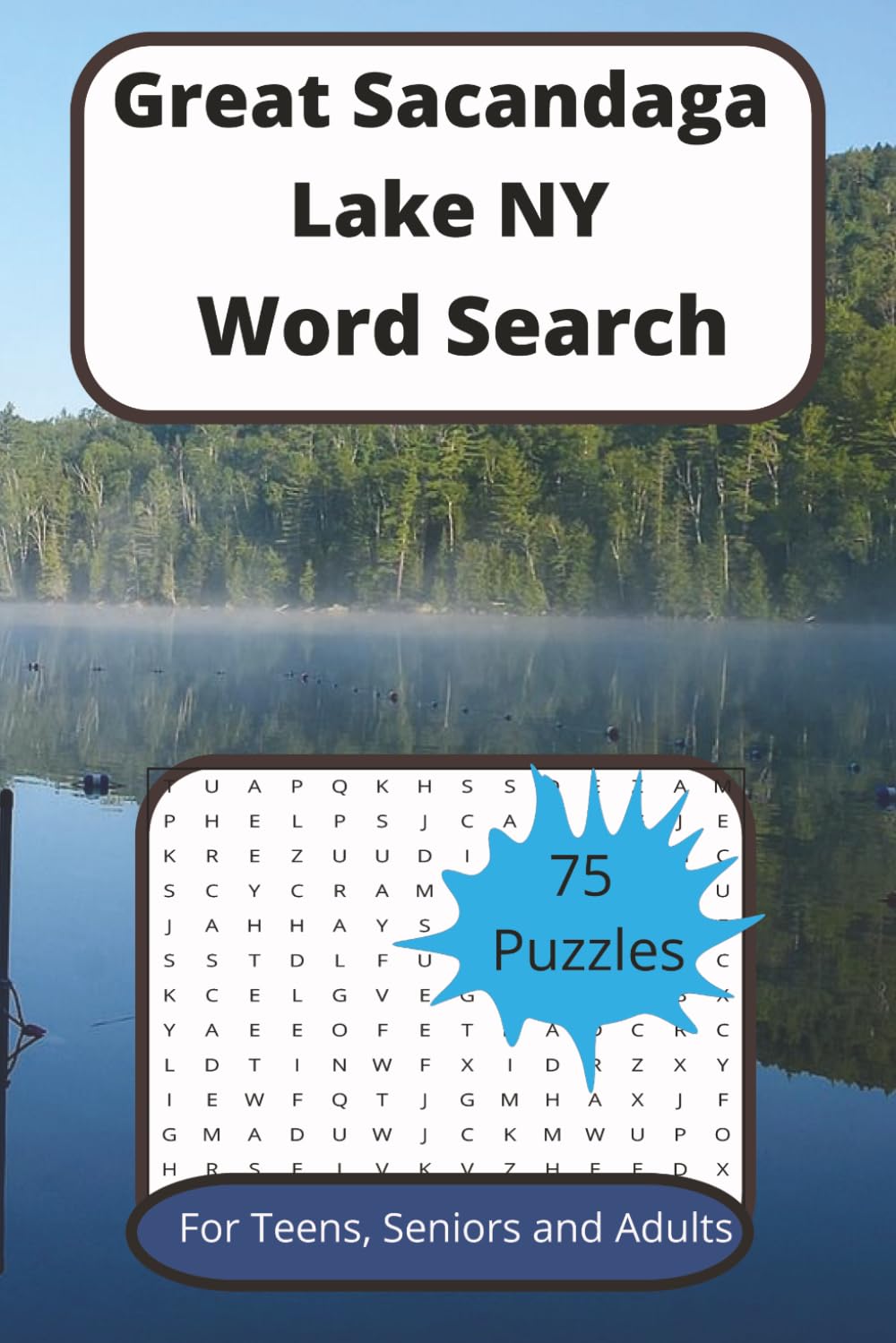 The Great Sacandaga Lake NY Word Search Puzzle Book: Easy to Read Print about The Great Sacandaga Lake, Upstate New York, and more | 6x9 inches | 75 ... | Gift for Vacation, Holidays and relaxation.