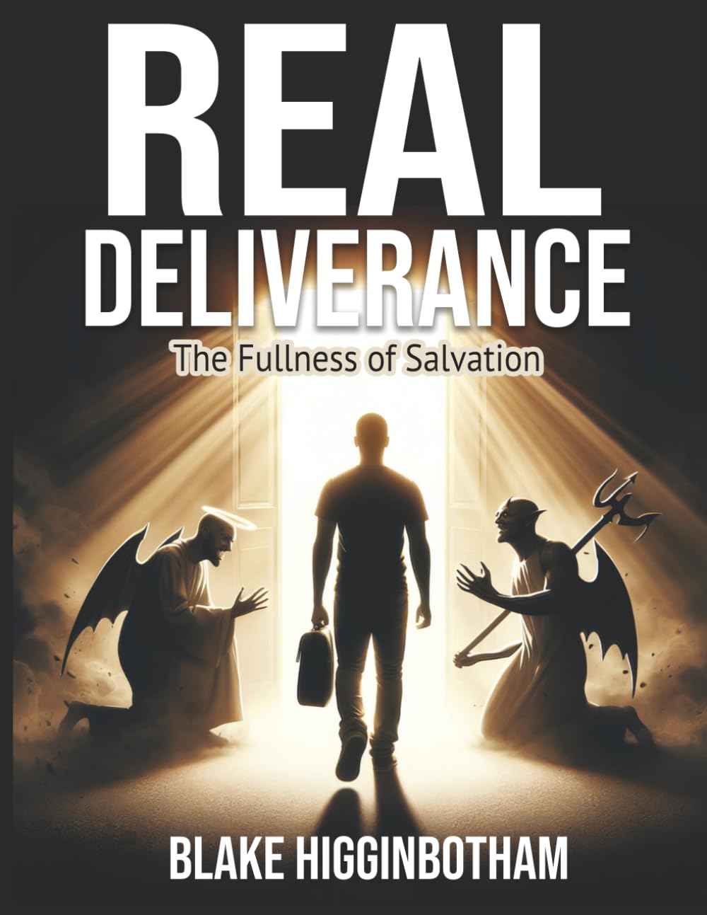 REAL DELIVERANCE: The Fullness of Salvation