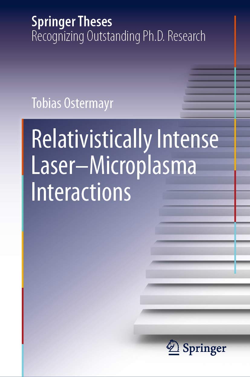 Relativistically Intense Laser–Microplasma Interactions (Springer Theses)