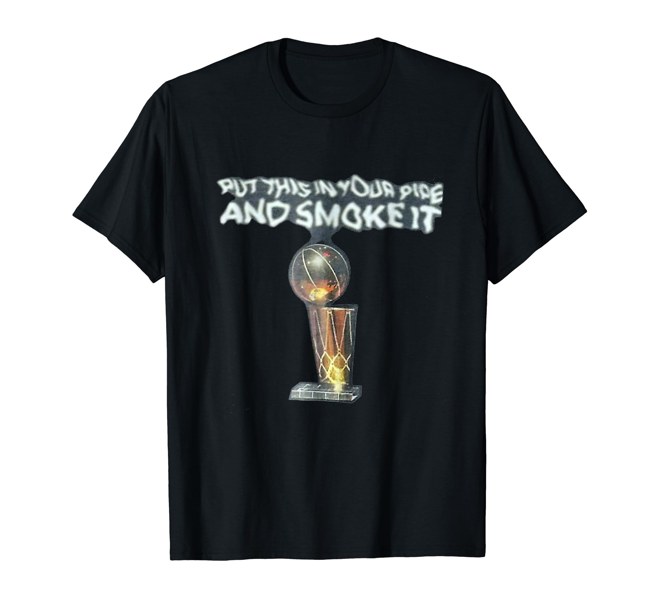 Put this in your pipe and smoke it T-Shirt