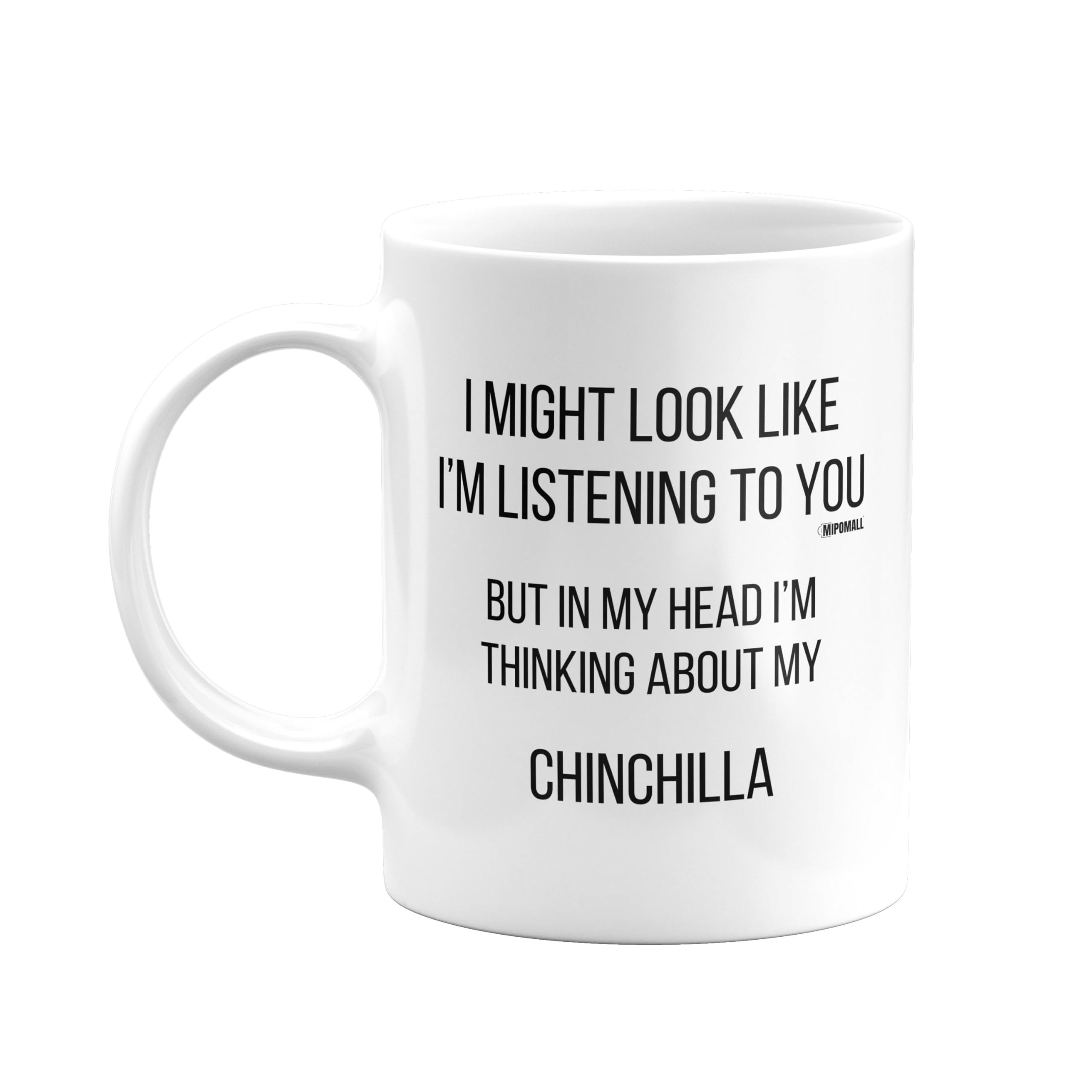 MIPOMALL Mug for Chinchilla Mum or Dad, Funny, Joke or Silly, Birthday Gifts for Men or Women, Presents for Christmas, Secret Santa, I'm Thinking of mm-CA_228_26