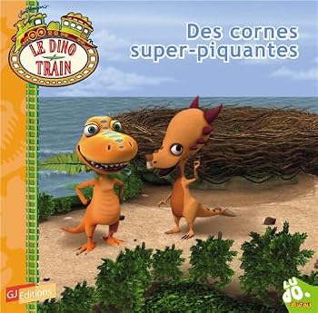 Paperback Des cornes super-piquantes (ALBUMS DINO TRAIN) [French] Book