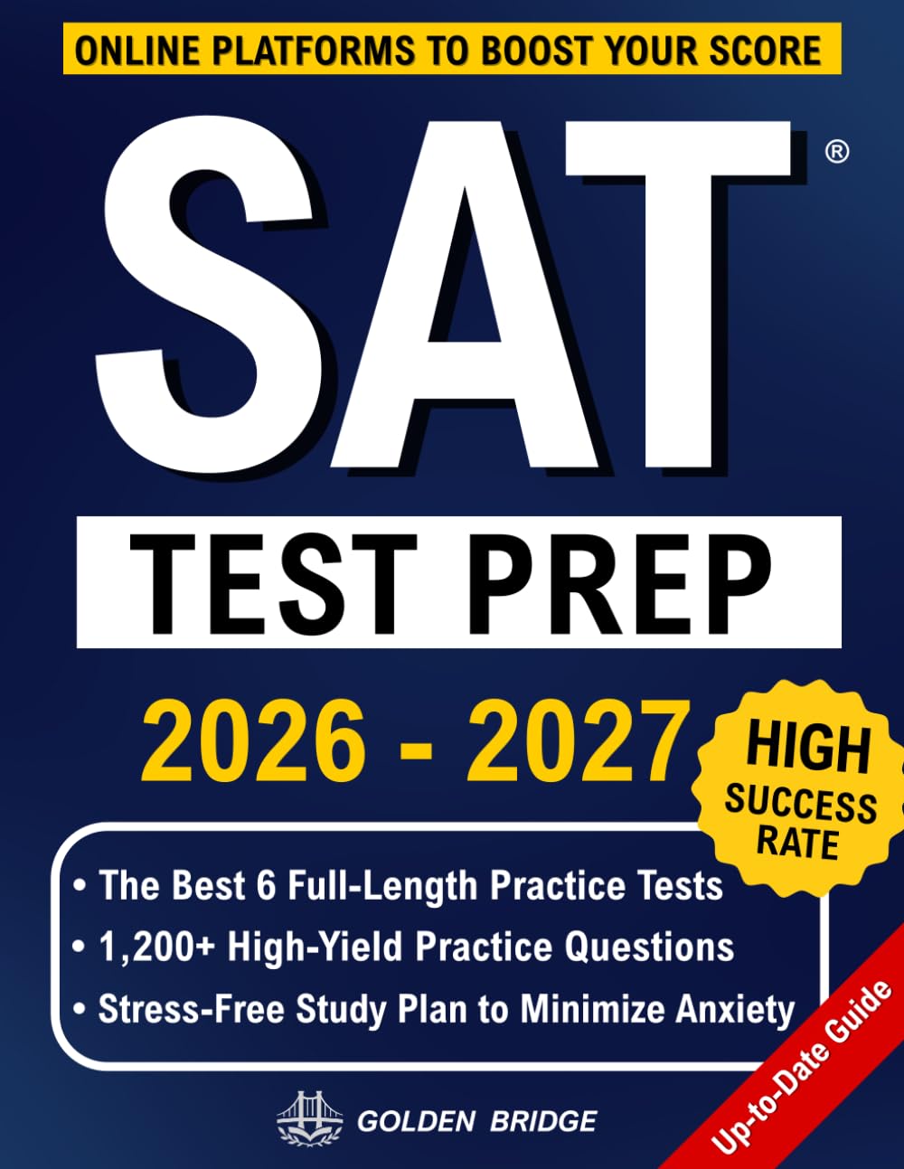 SAT Test Prep: The Complete Study Guide to Crush the DIGITAL SAT. Step-by-Step System to Boost Your Score with Thousands of Practice Questions, Realistic Full-Length Tests & Stress-Free Study Plan