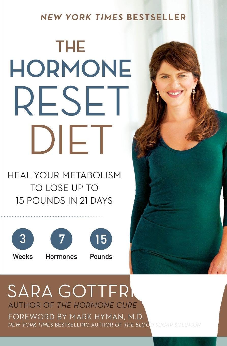 The Hormone Reset Diet: Heal Your Metabolism to Lose Up to 15 Pounds in 21 Days―Three-Week Program for Rapid Weight Loss
