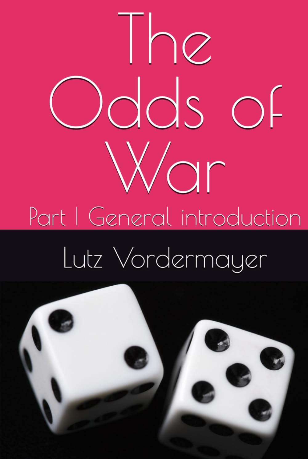 The Odds of War A calculus of probabilities: Part I General introduction (Odins Urne)