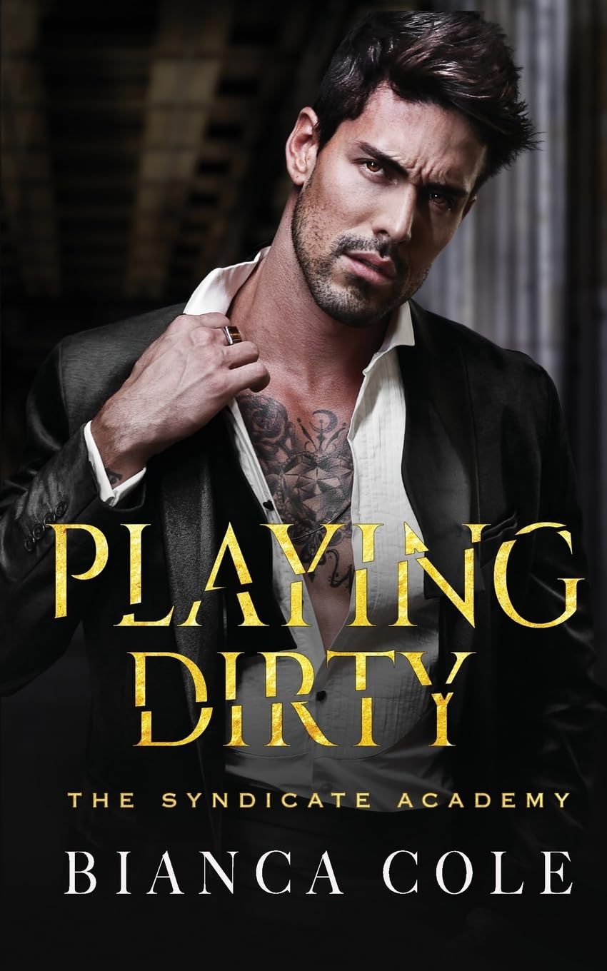 Playing Dirty: A Dark Enemies to Lovers Forbidden Mafia Academy Romance (The Syndicate Academy)