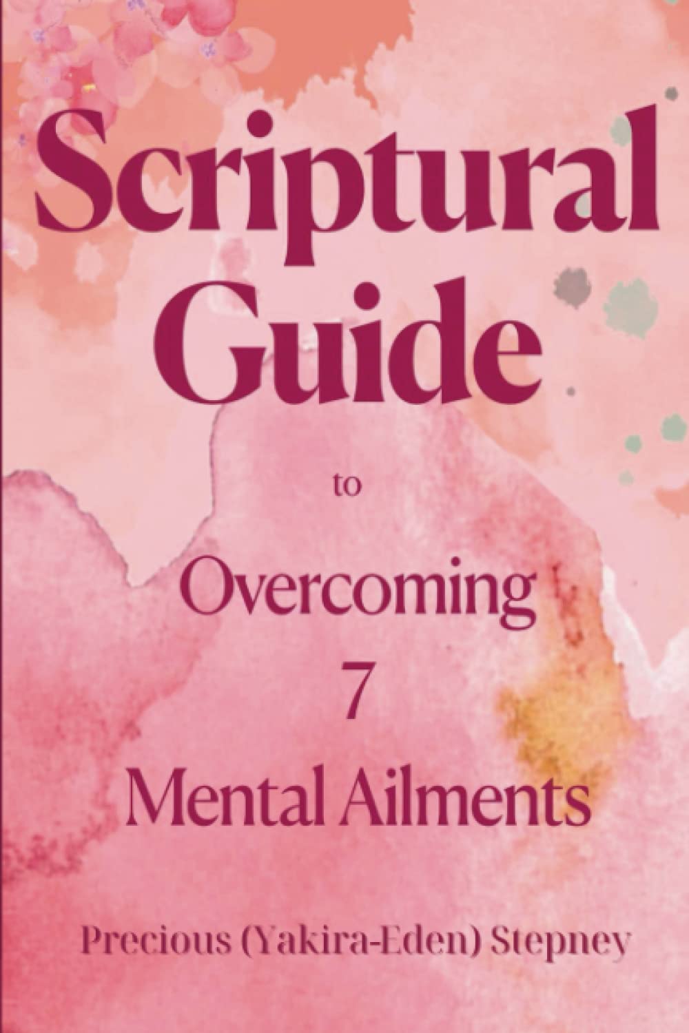 Scriptural Guide to Overcoming 7 Mental Ailments