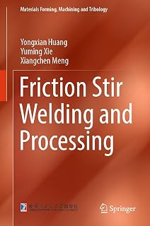 Friction Stir Welding and Processing (Materials Forming, Machining and Tribology)