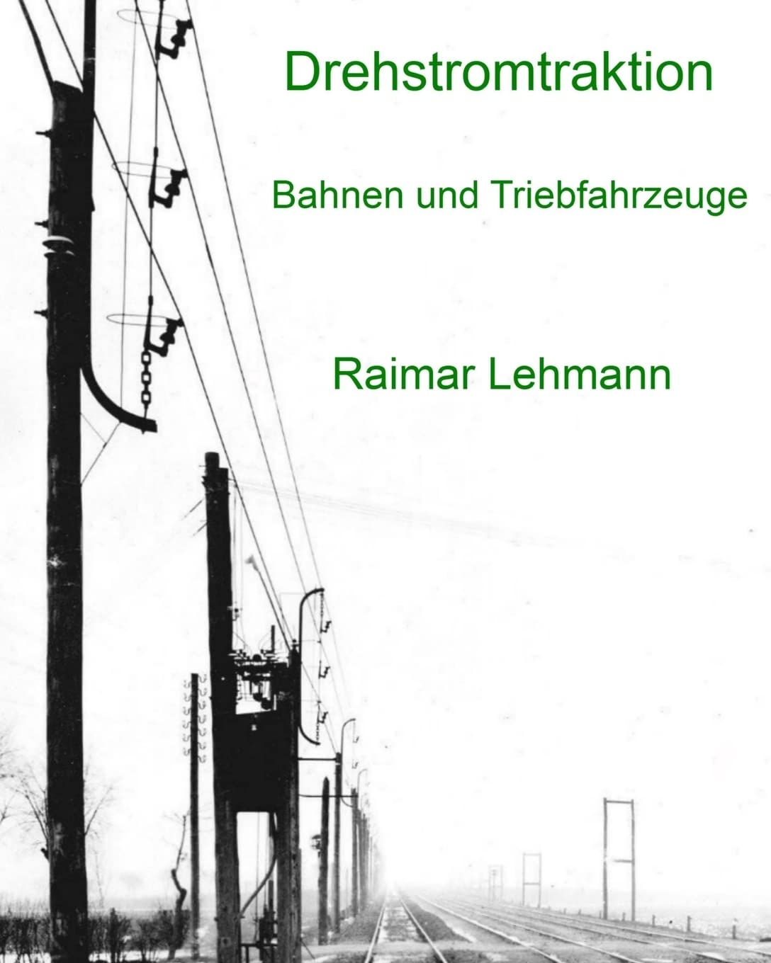 Drehstromtraktion: Bahnen und Triebfahrzeuge (German Edition)