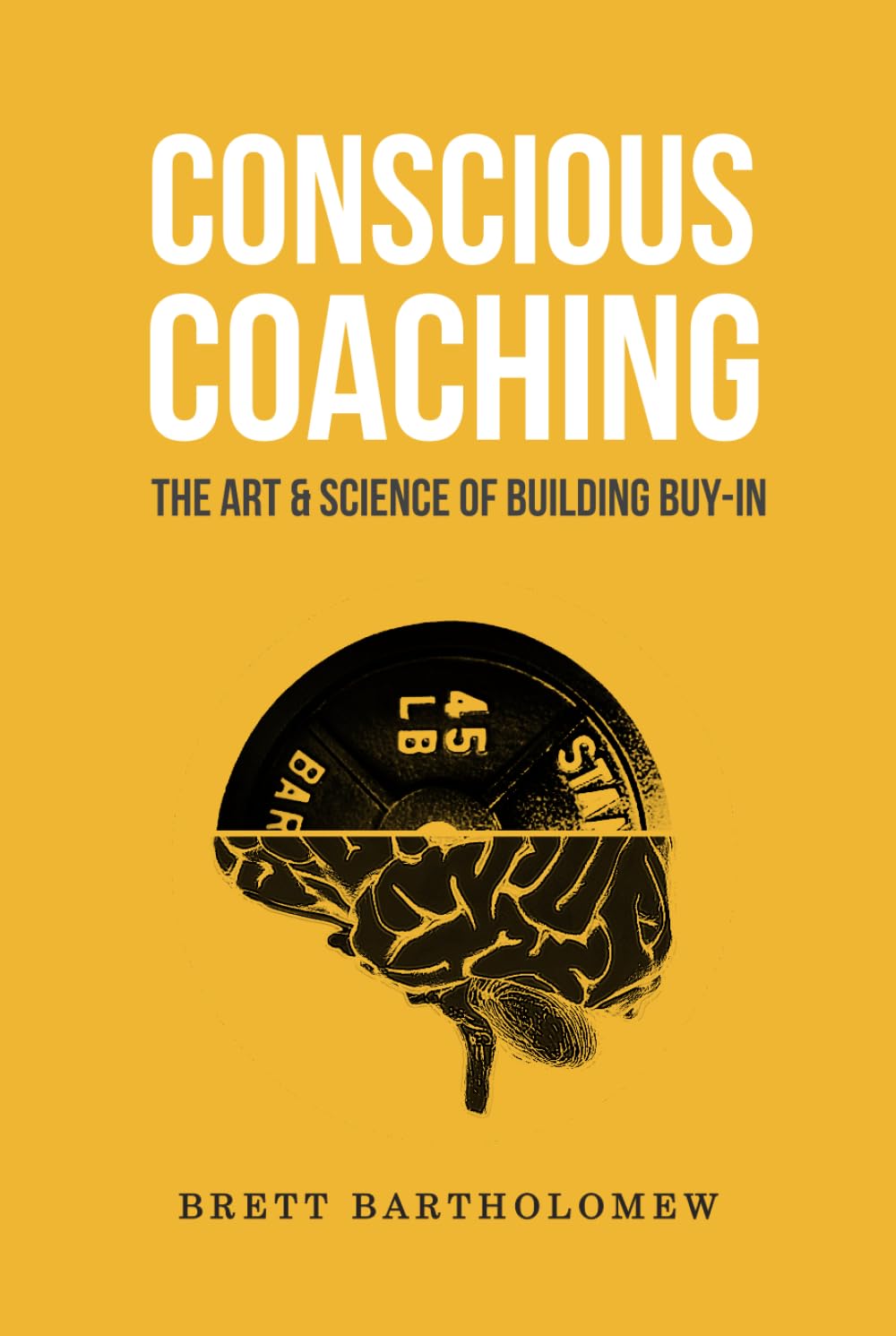 Conscious Coaching: The Art and Science of Building Buy-In