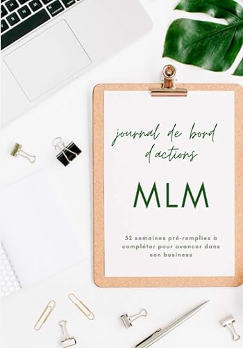 Journal de bord d'actions MLM: 52 semaines de suivi de routine pour marketeurs de réseau à compléter | plan d'action hebdomadaire pour atteindre ses objectifs | format pratique | 2021