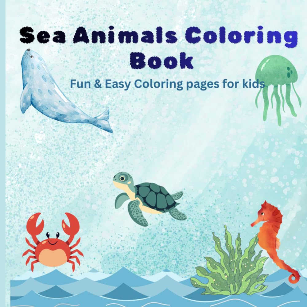 Sea Animals Coloring Book for Kids: Fun and Easy Ocean Animal Coloring Pages for Ages 3-8