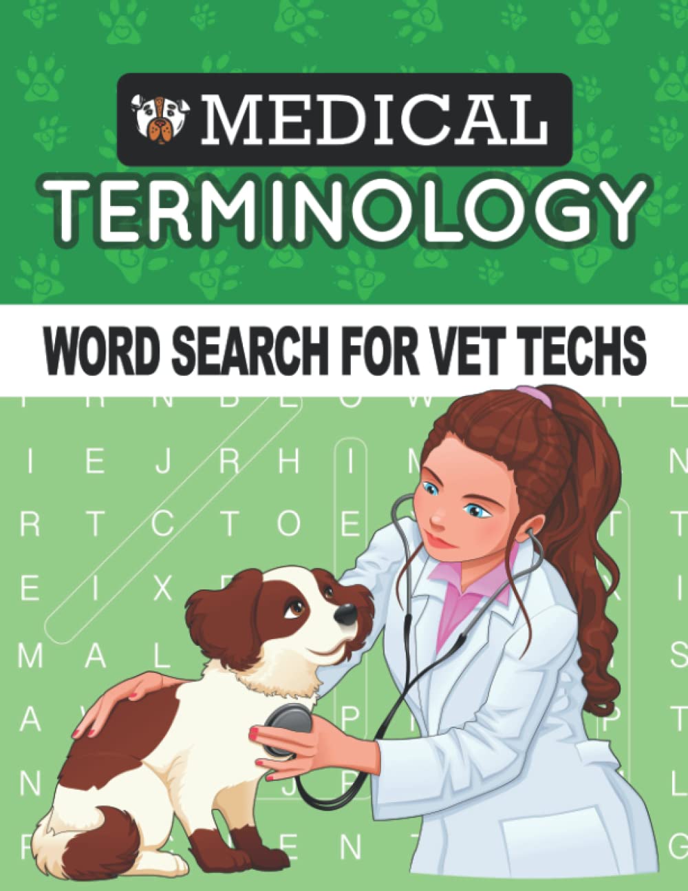 Medical Terminology Word Search for Vet Techs: A 1000 Word Relaxation and Study Aid for Veterinarian and Veterinarian Assistant Students Medical Terminology Word Search for Vet Techs: A 1000 Word Relaxation and Study Aid for Veterinarian and Veterinarian Assistant Students