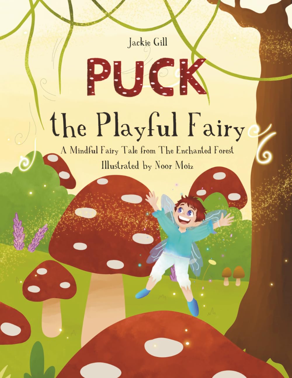 Puck the Playful Fairy: A Mindful Fairy Tale from The Enchanted Forest