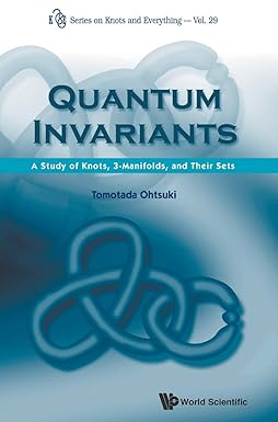 Quantum Invariants: A Study of Knot, 3-Manifolds, and Their Sets-Wow! eBook