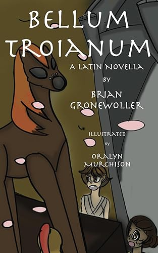 Bellum Troianum: A Latin Novella (Fabulae Epicae) (Latin Edition)