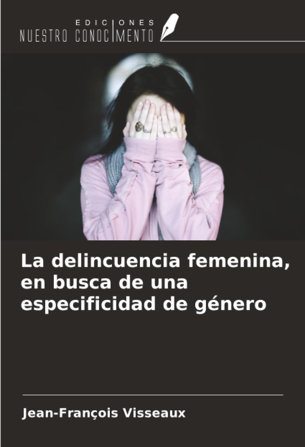 La delincuencia femenina, en busca de una especificidad de género