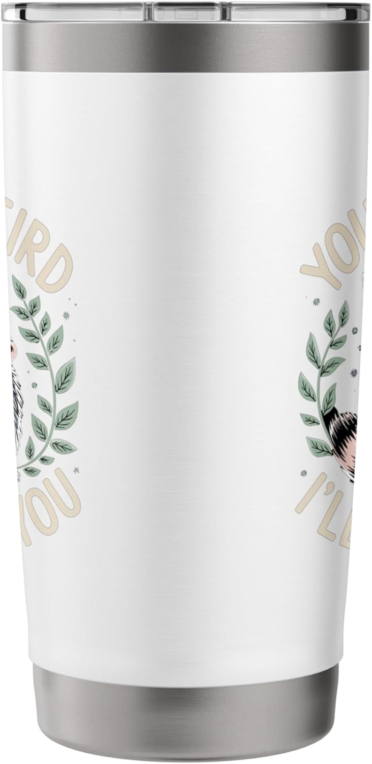 You're Weird I'll Keep You Raccoon Possum Stainless Steel Insulated Tumbler - Image 2