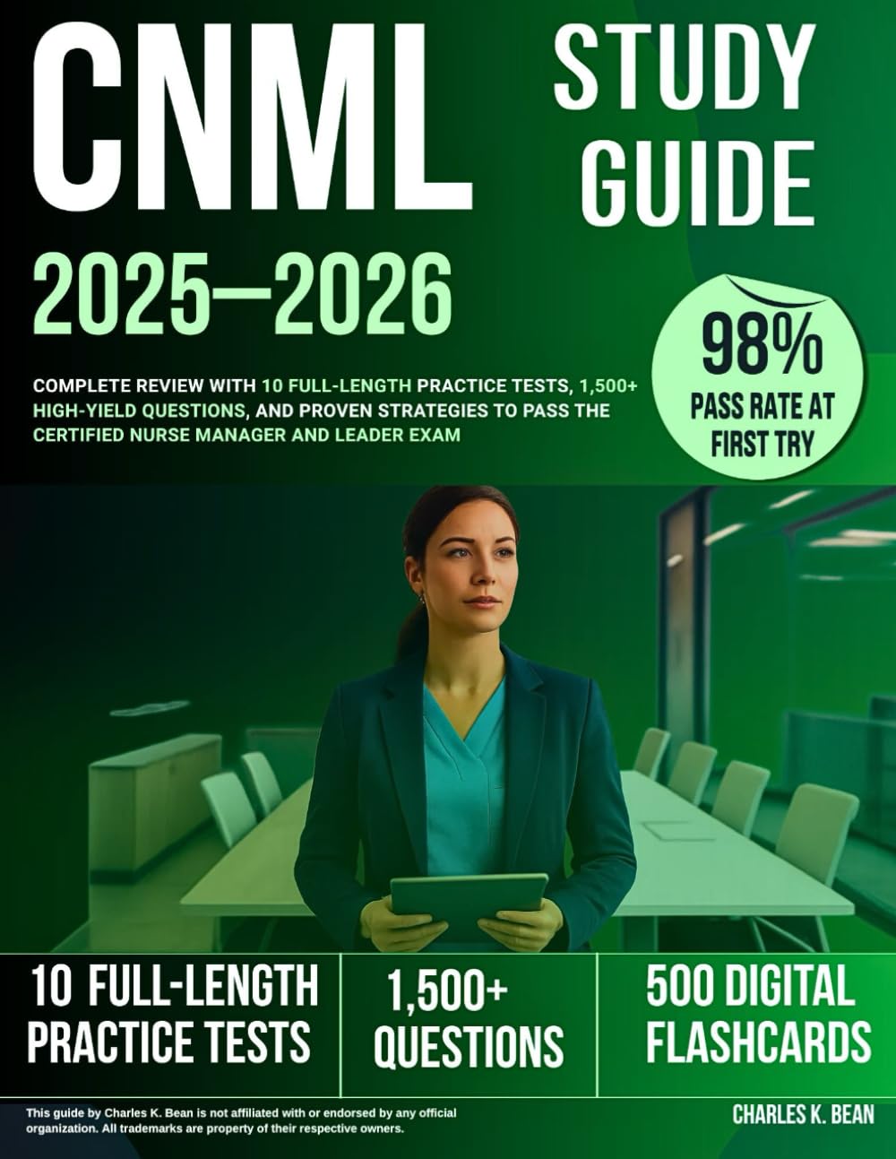 CNML Study Guide 2025–2026: Complete Review with 10 Full-Length Practice Tests, 1,500+ High-Yield Questions, and Proven Strategies to Pass the Certified Nurse Manager and Leader Exam