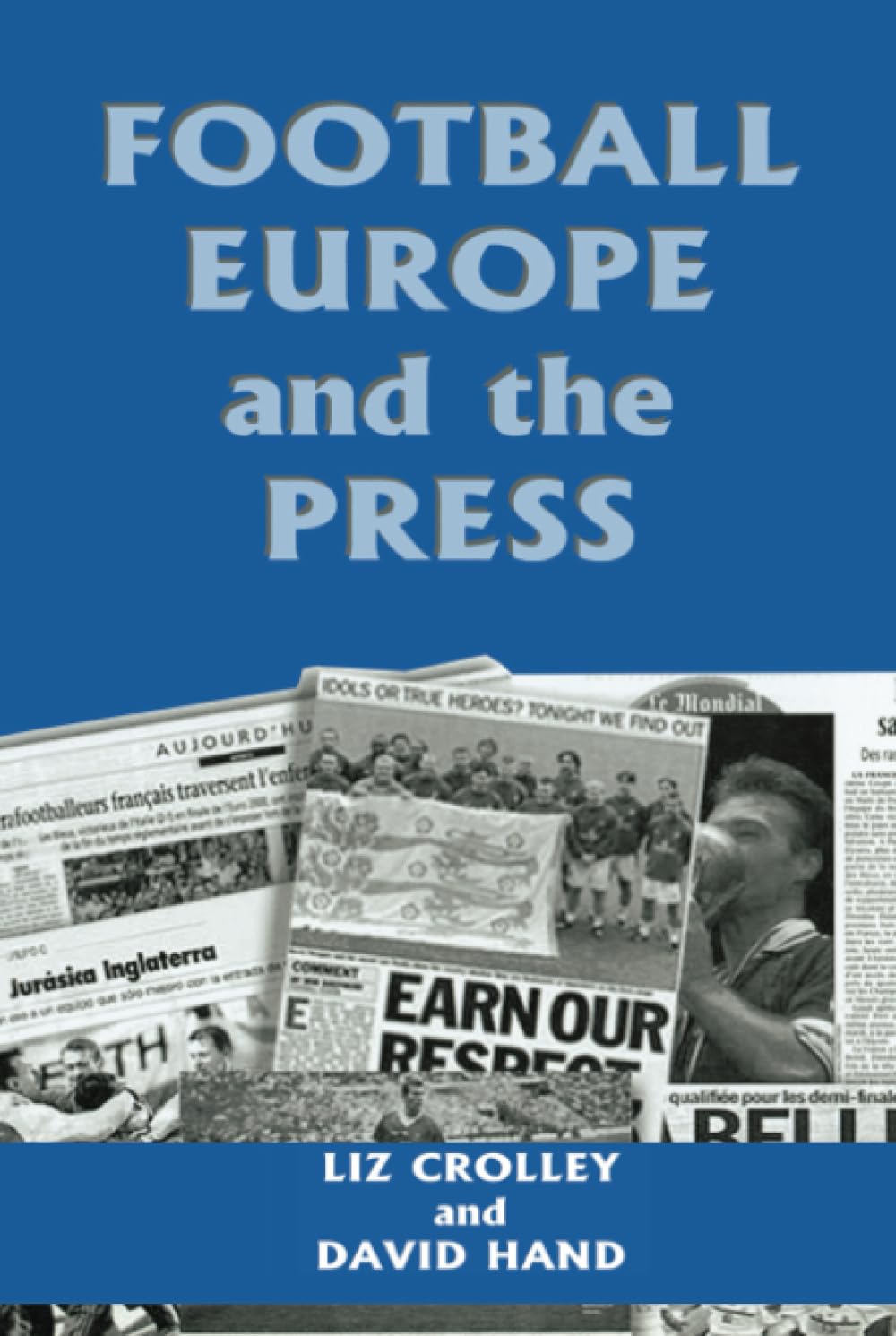 Football, Europe and the Press (Sport in the Global Society)