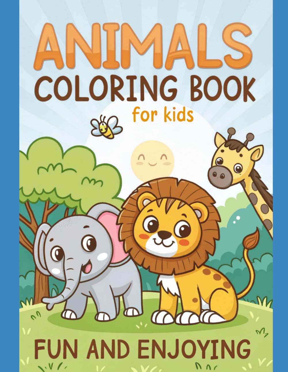 ANIMALS COLORING BOOK FOR KIDS - FUN AND ENJOYING
