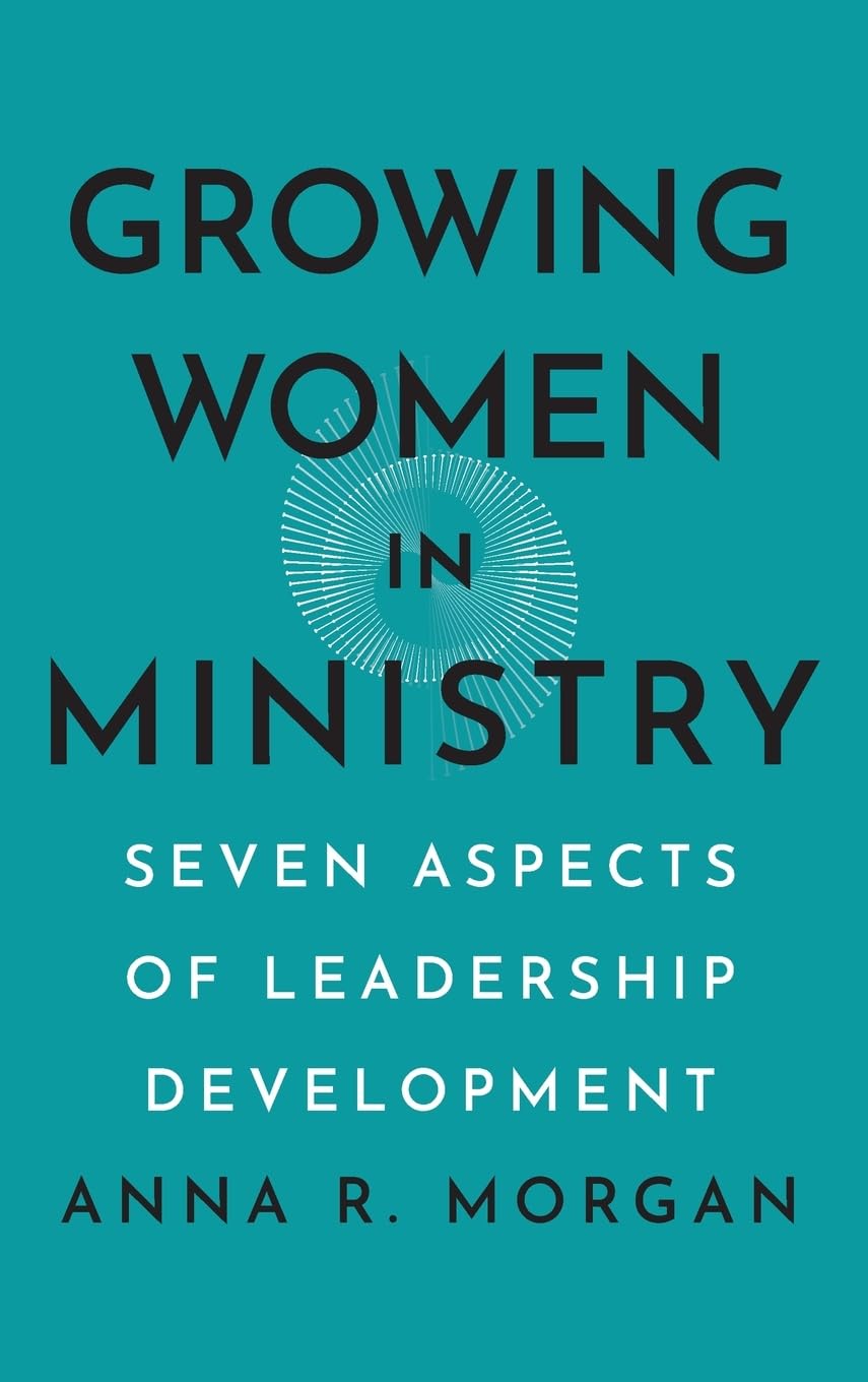 Buy Growing Women in Ministry: Seven Aspects of Leadership Development — BookShops.in