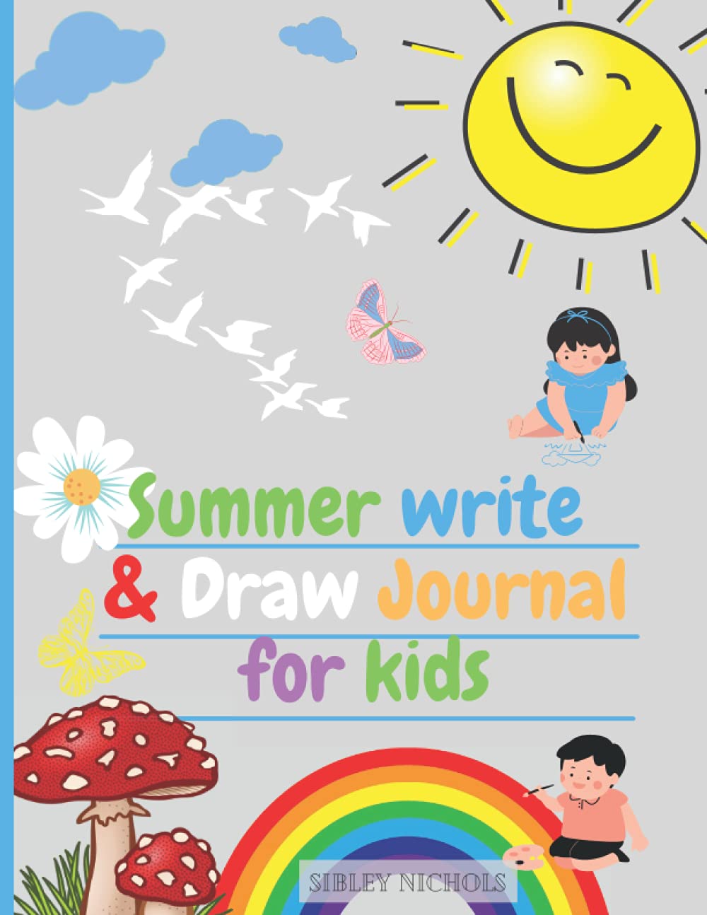 Summer Write & Draw Journal for Kids: The amazing summer drawing journal and notebook for kids age 4-12. Top Half Page with... Half with Lines Writing Notebooks for Kids.