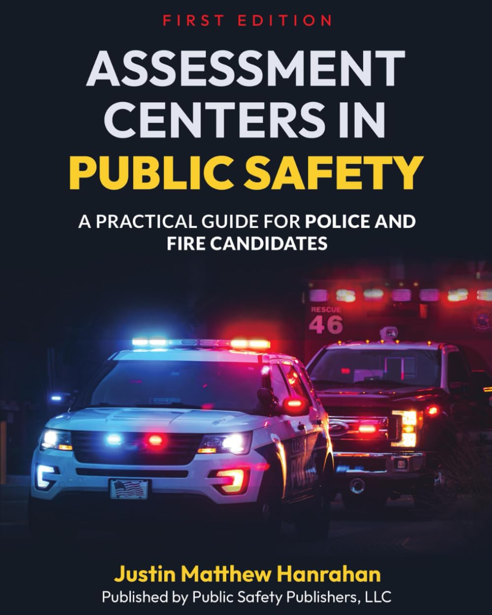 Assessment Centers in Publis Safety: A Practical Guide for Police and Fire Candidates