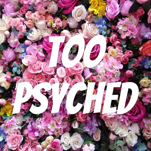 Too Psyched Podcast Por Jody Bridges arte de portada