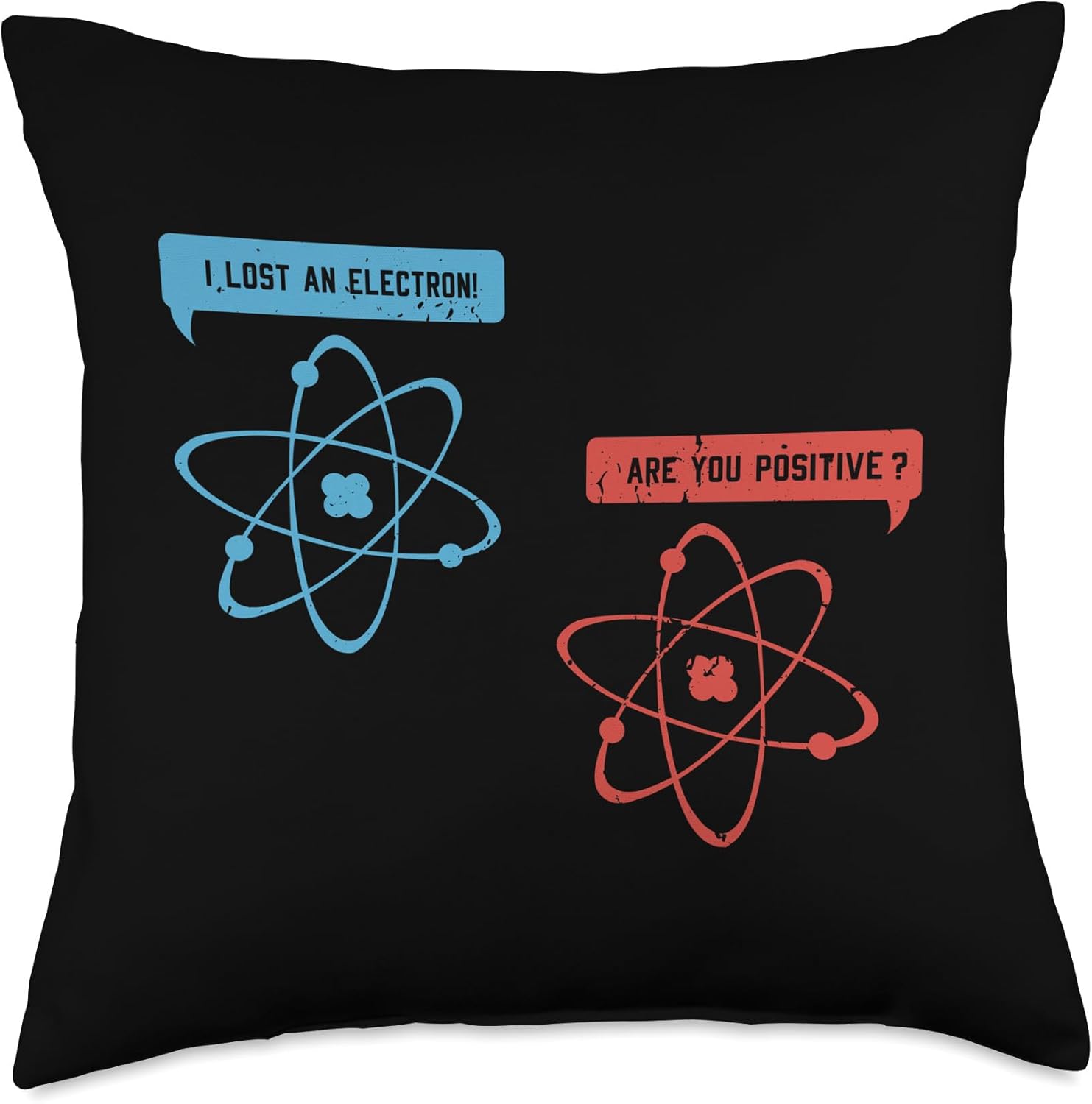 I lost an electron - Funny Physicist Physics Throw Pillow