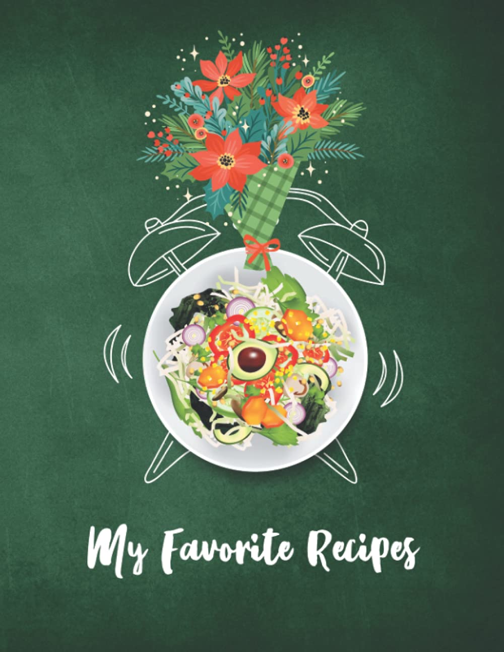 My Favorite Recipes: Custom Recipe Book Cookbook Personalized Blank Recipe Gift from Daughter for Mother’s Day/ Empty Cookbook and Organizer to share ... to Collect Your Custom Special and Fav