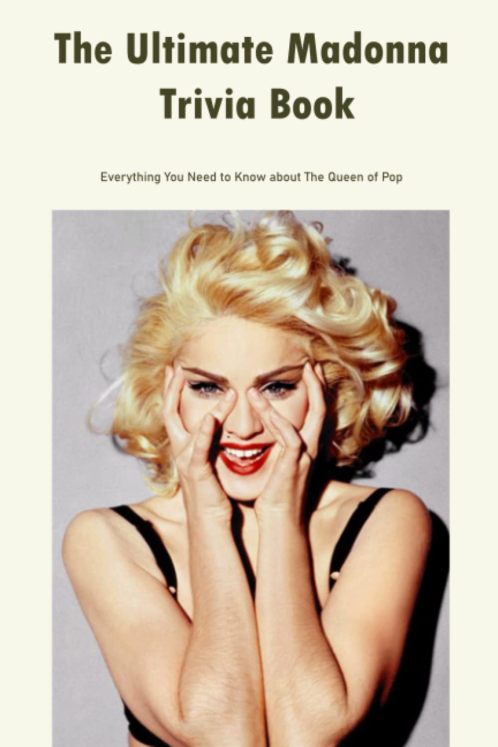Buy The Ultimate Madonna Trivia Book: Everything You Need to Know about ...