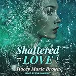 Cover of Shattered Love