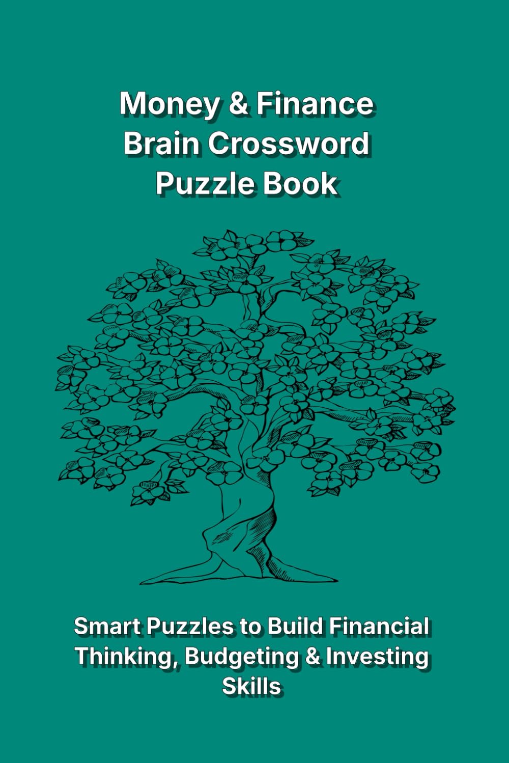 Money & Finance Brain Crossword Puzzle Book: Smart Puzzles to Build Financial Thinking, Budgeting & Investing Skills