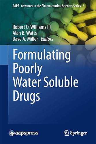 Formulating Poorly Water Soluble Drugs (AAPS Advances in the Pharmaceutical Sciences Series, 3, Band 3)