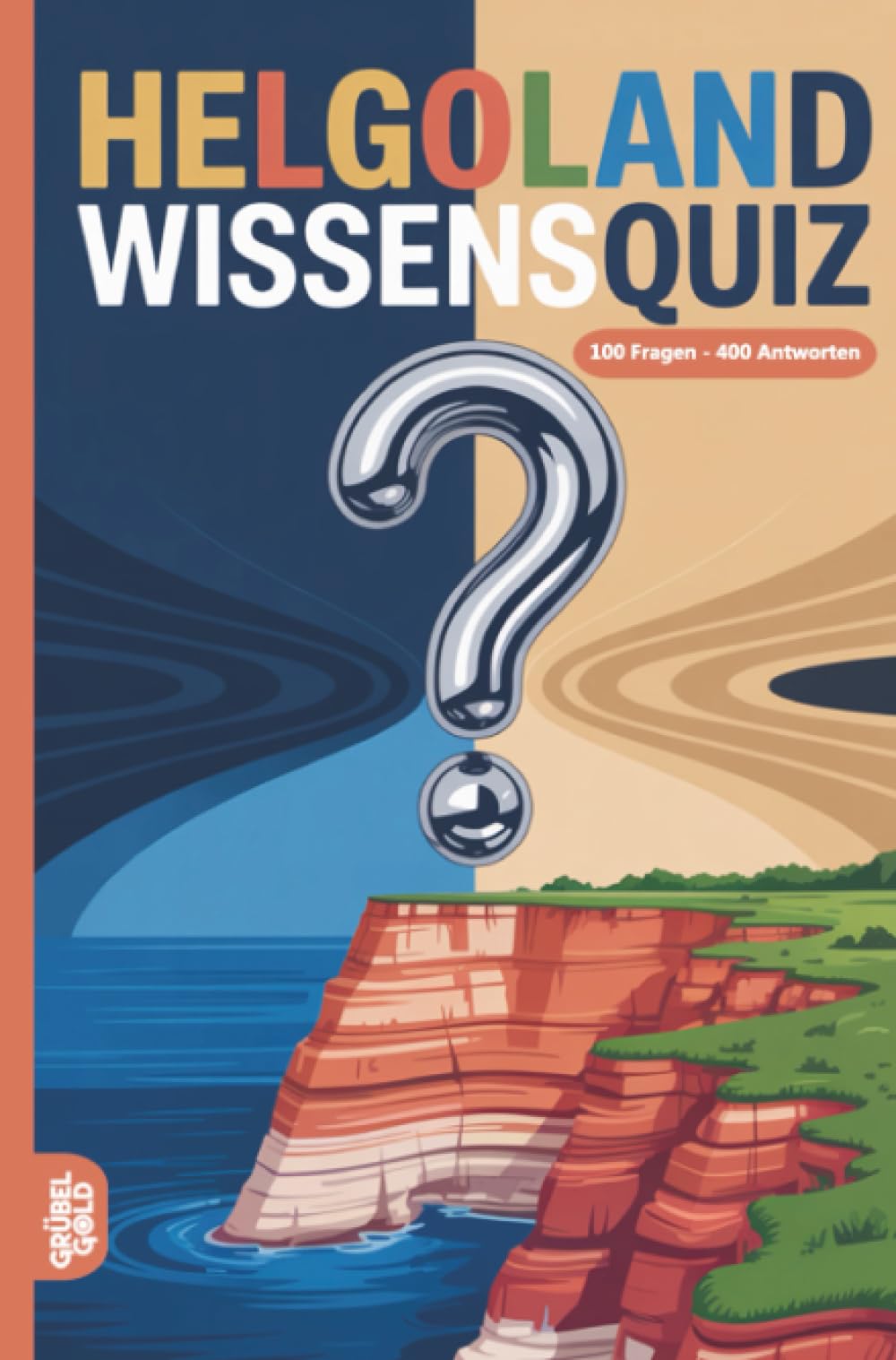 Helgoland Wissensquiz: 100 Quizfragen über Helgoland | Rätsel- und Ratespiel
