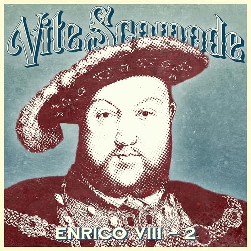 Enrico VIII - Parte 2