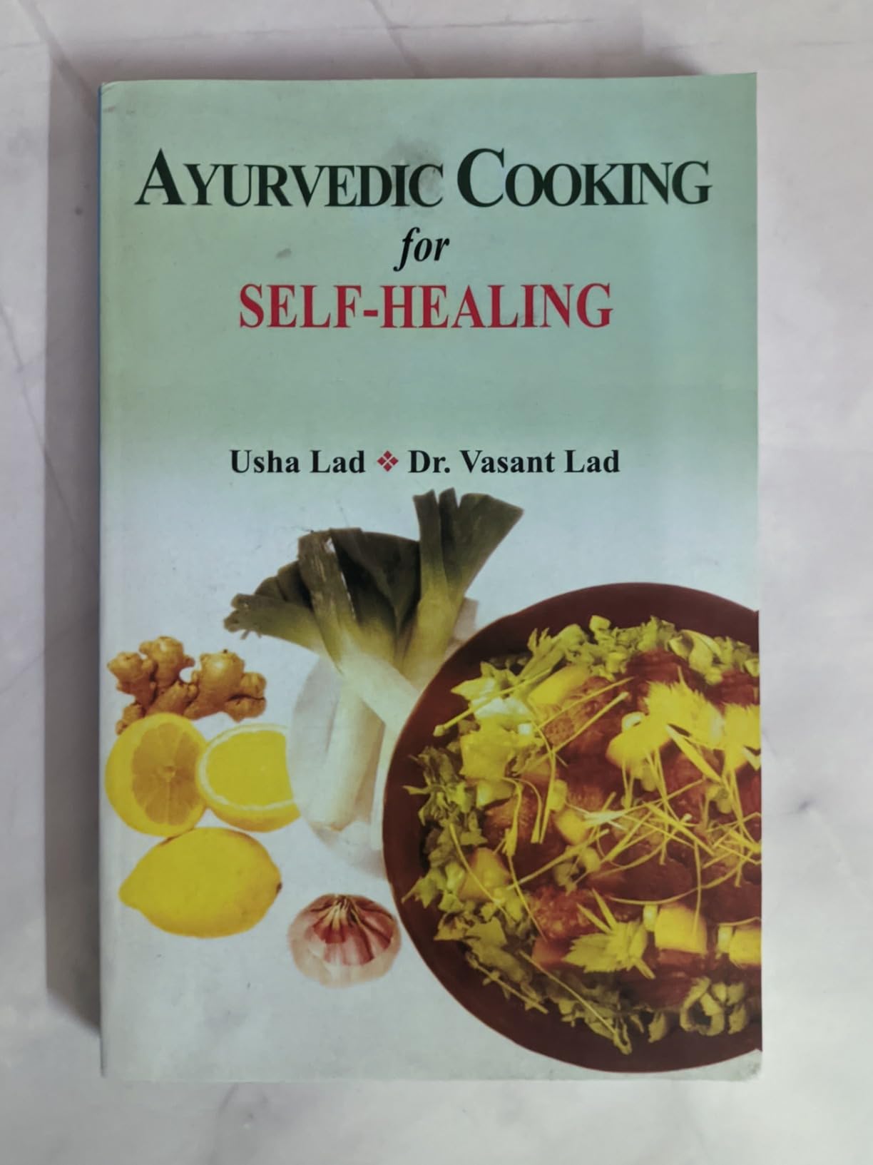 Ayurvedic Cooking for SelfHealing 2nd Edition Lad, Usha, Lad BAMS