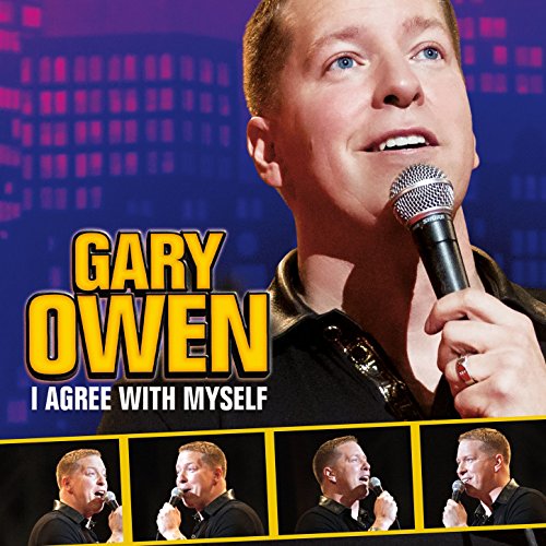 Gary Owen: I Agree with Myself [Explicit]