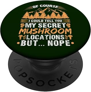 Secret Mushroom Locations, Funny Mushroom Hunting Forager PopSockets Standard PopGrip
