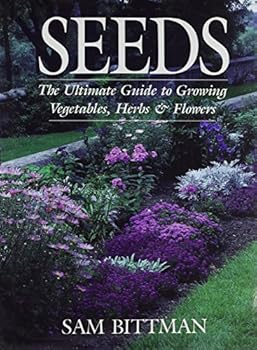 Hardcover Seeds: The Ultimate Guide to Growing Vegetables, Herbs, and Flowers Book