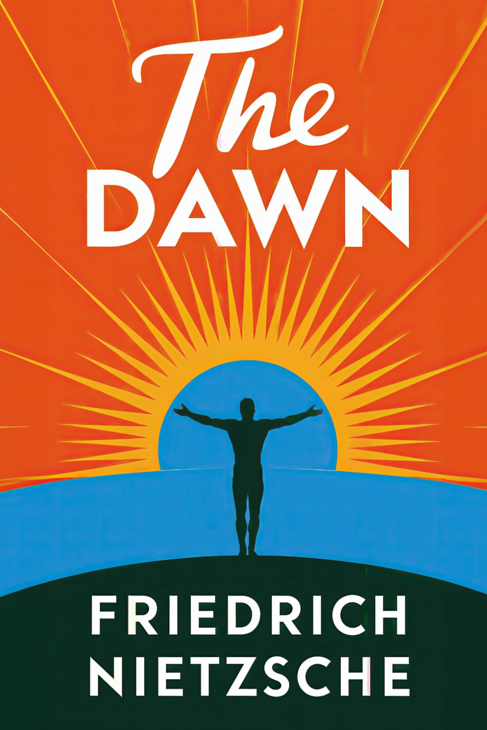 The Dawn (Thoughts on the Prejudices of Morality): A New Translation
