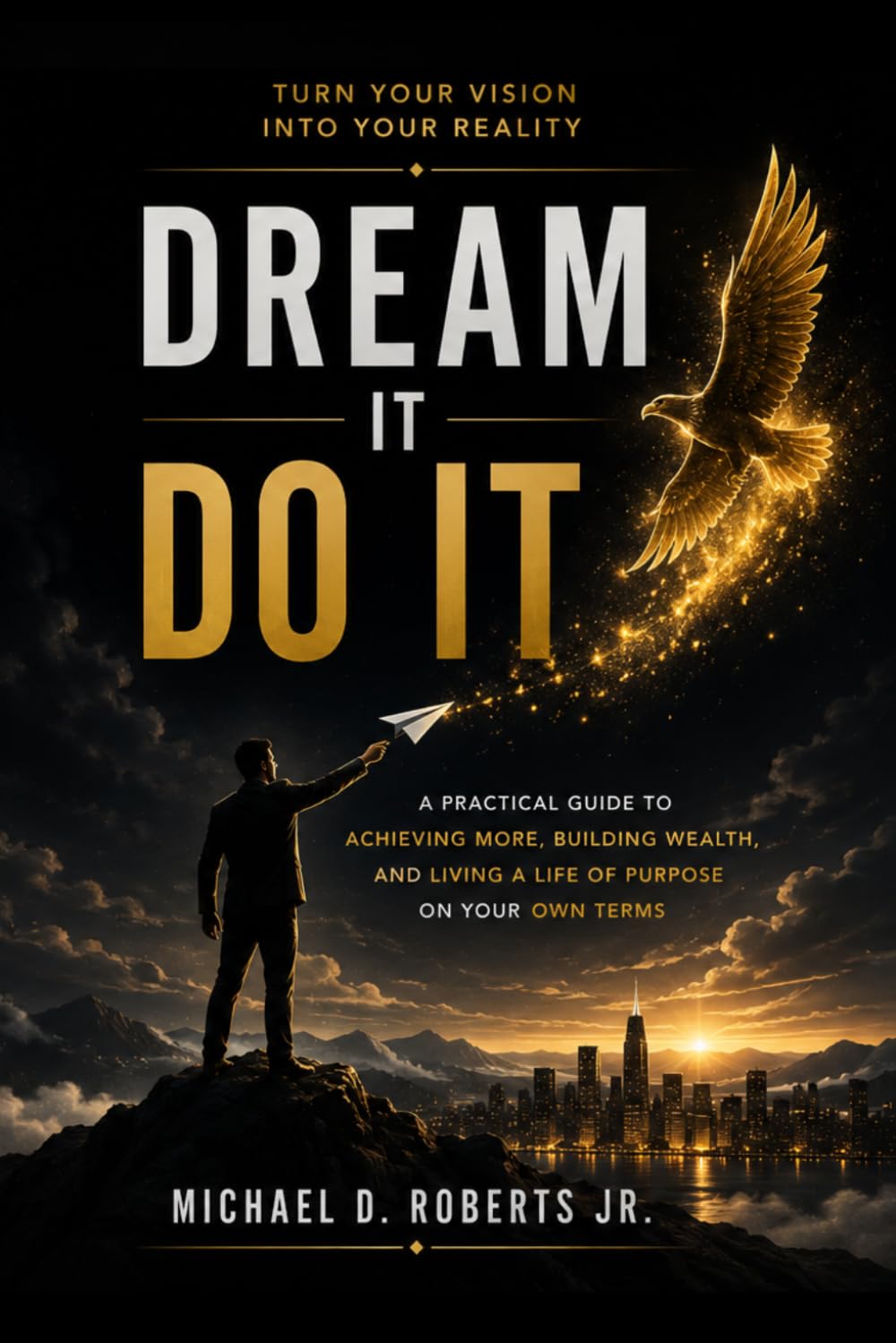 Dream It, Do It: Turn Your Vision Into Reality