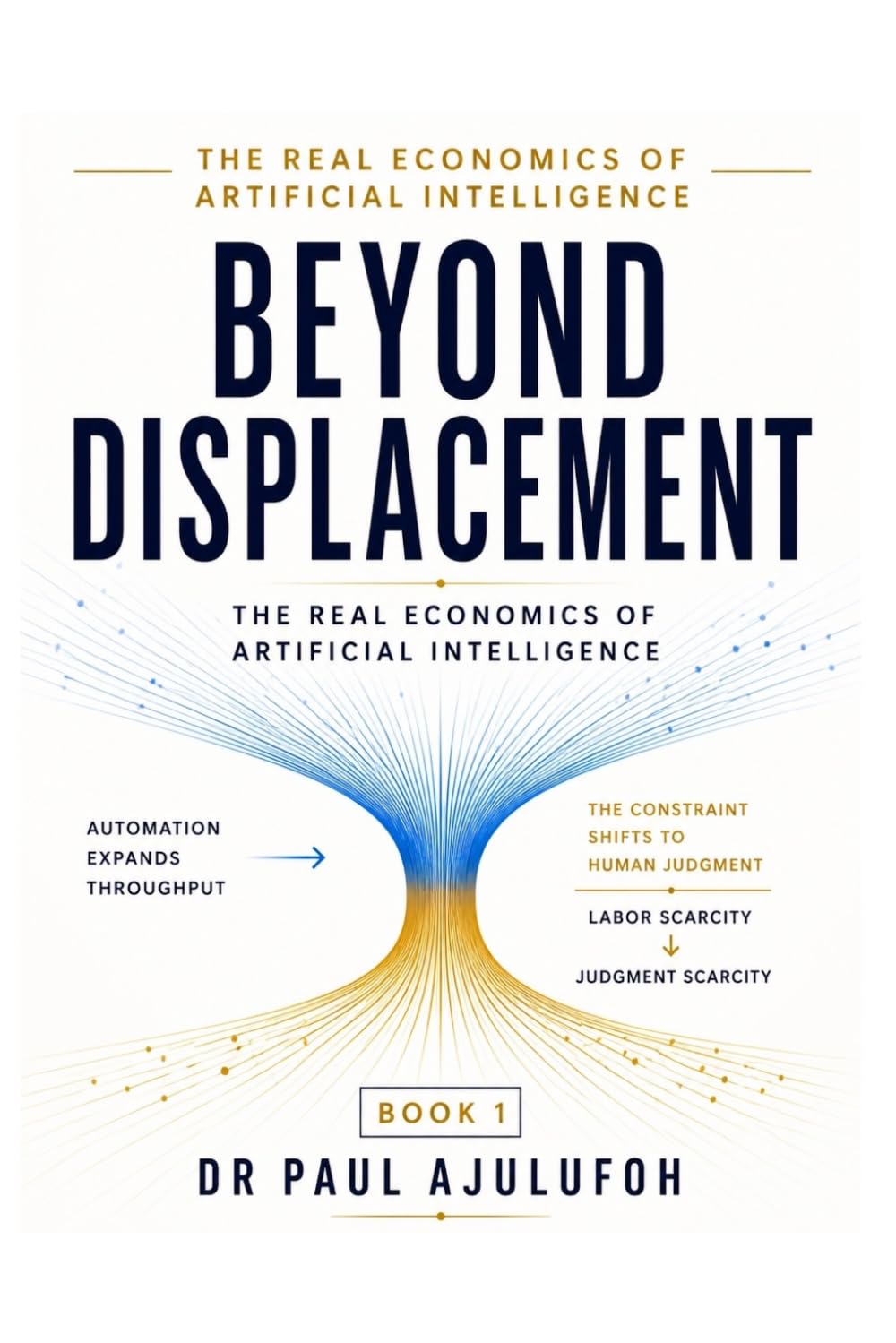 Beyond Displacement: The Real Economics of Artificial Intelligence: 1