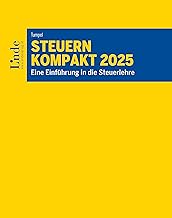 Steuern kompakt 2025: Eine Einführung in die Steuerlehre (Ausgabe Österreich) (Linde Lehrbuch)