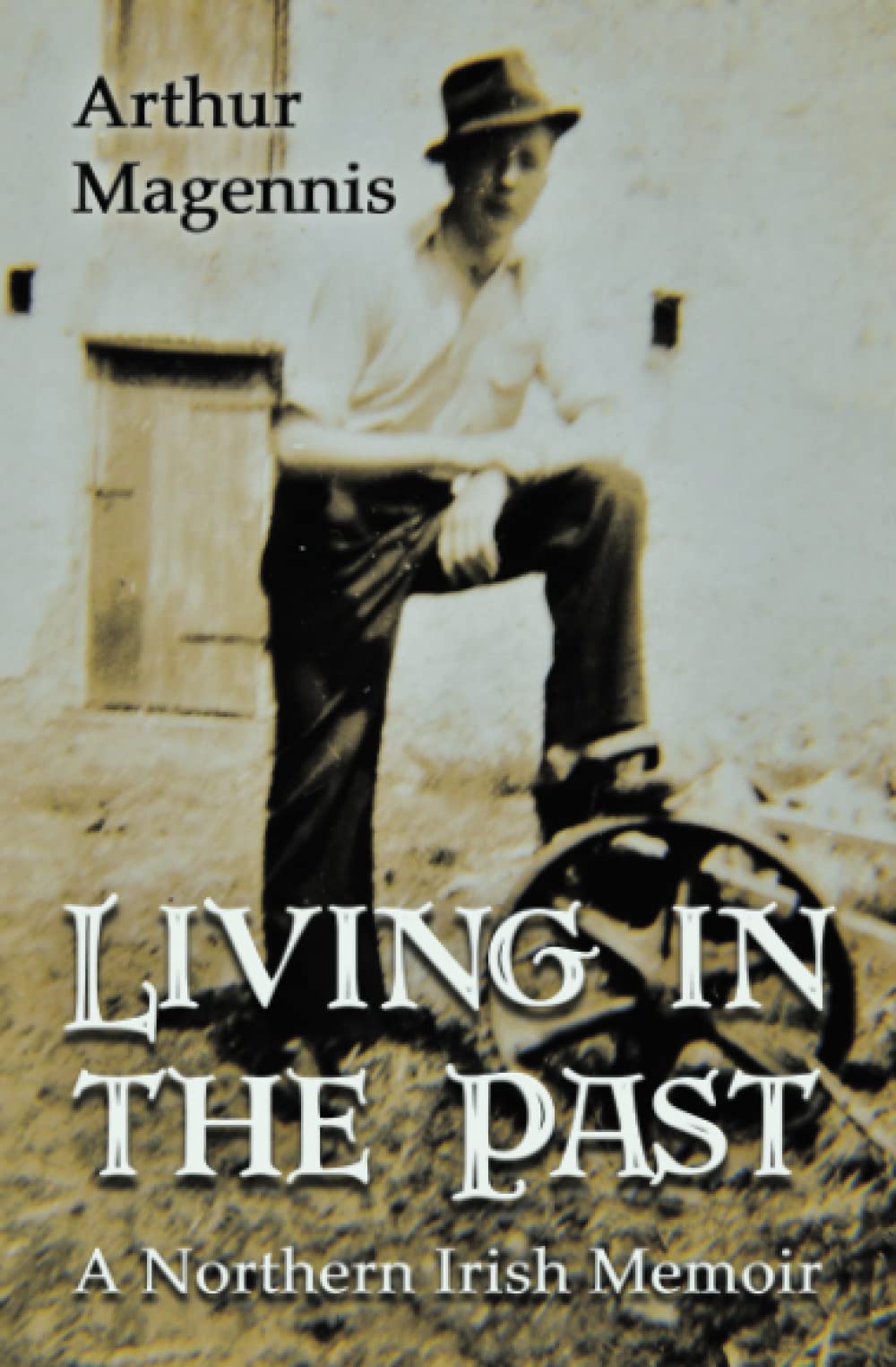 Living in the Past: A Northern Irish Memoir