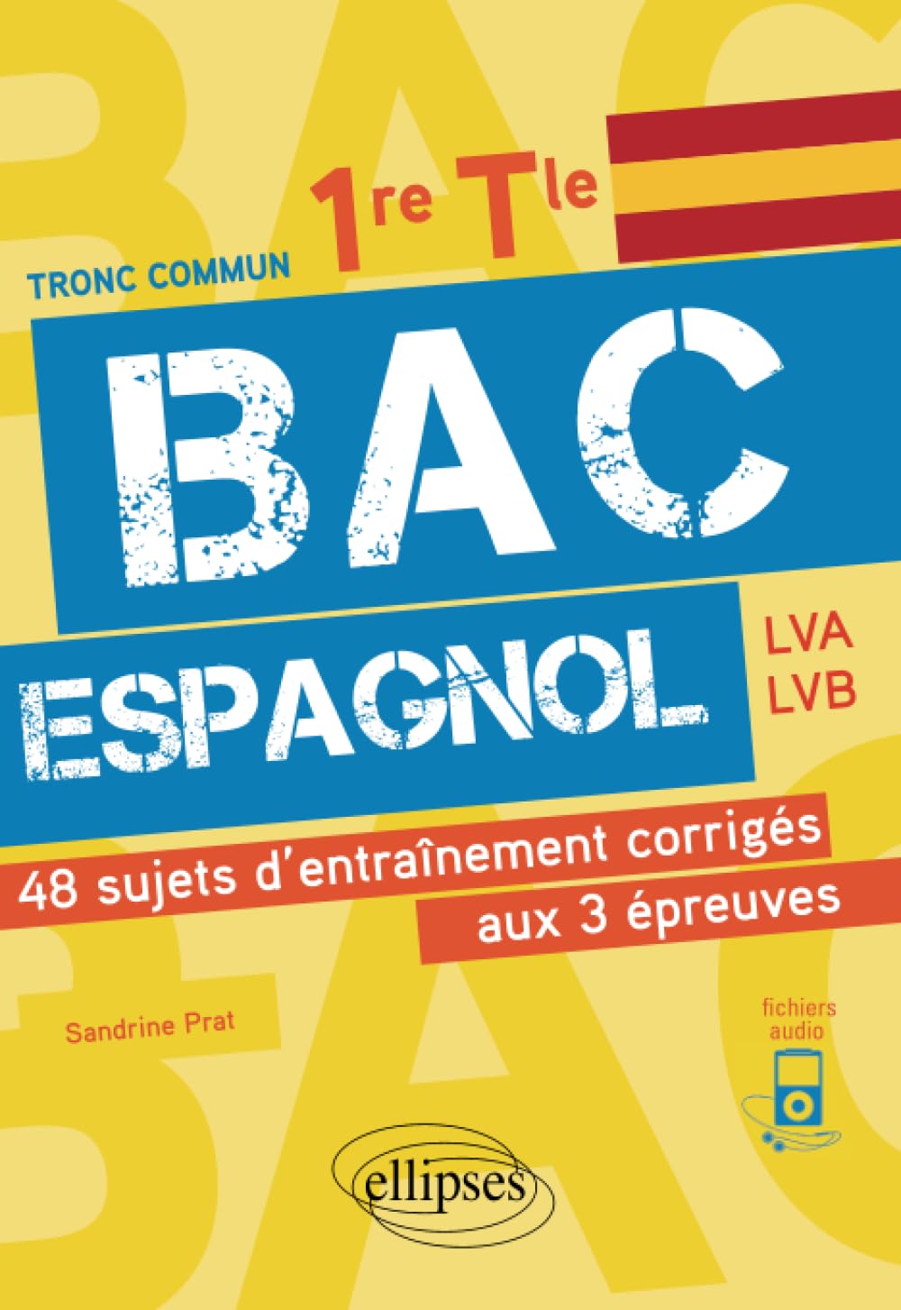 Bac espagnol. 1re et Tle. 48 sujets d'entraînement corrigés aux 3 épreuves communes [E3C]